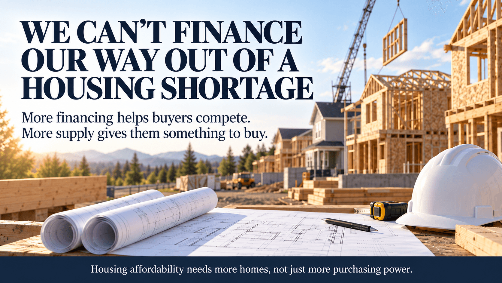 Housing Shortage: We Can't Just Finance Our Way Out