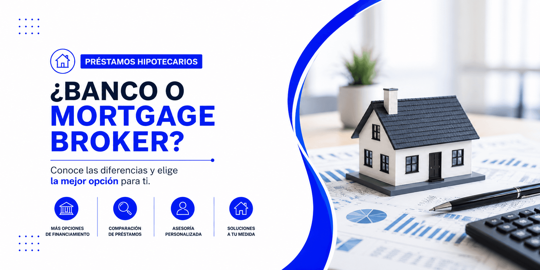 ¿Conviene solicitar tu préstamo con un banco o con un Mortgage Broker?