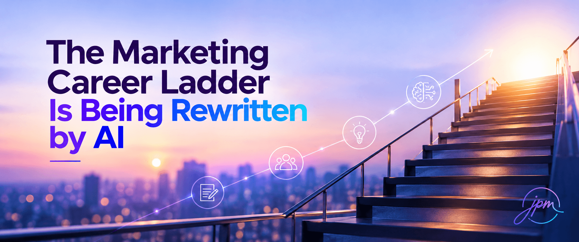 The Marketing Career Ladder Is Being Rewritten by AI