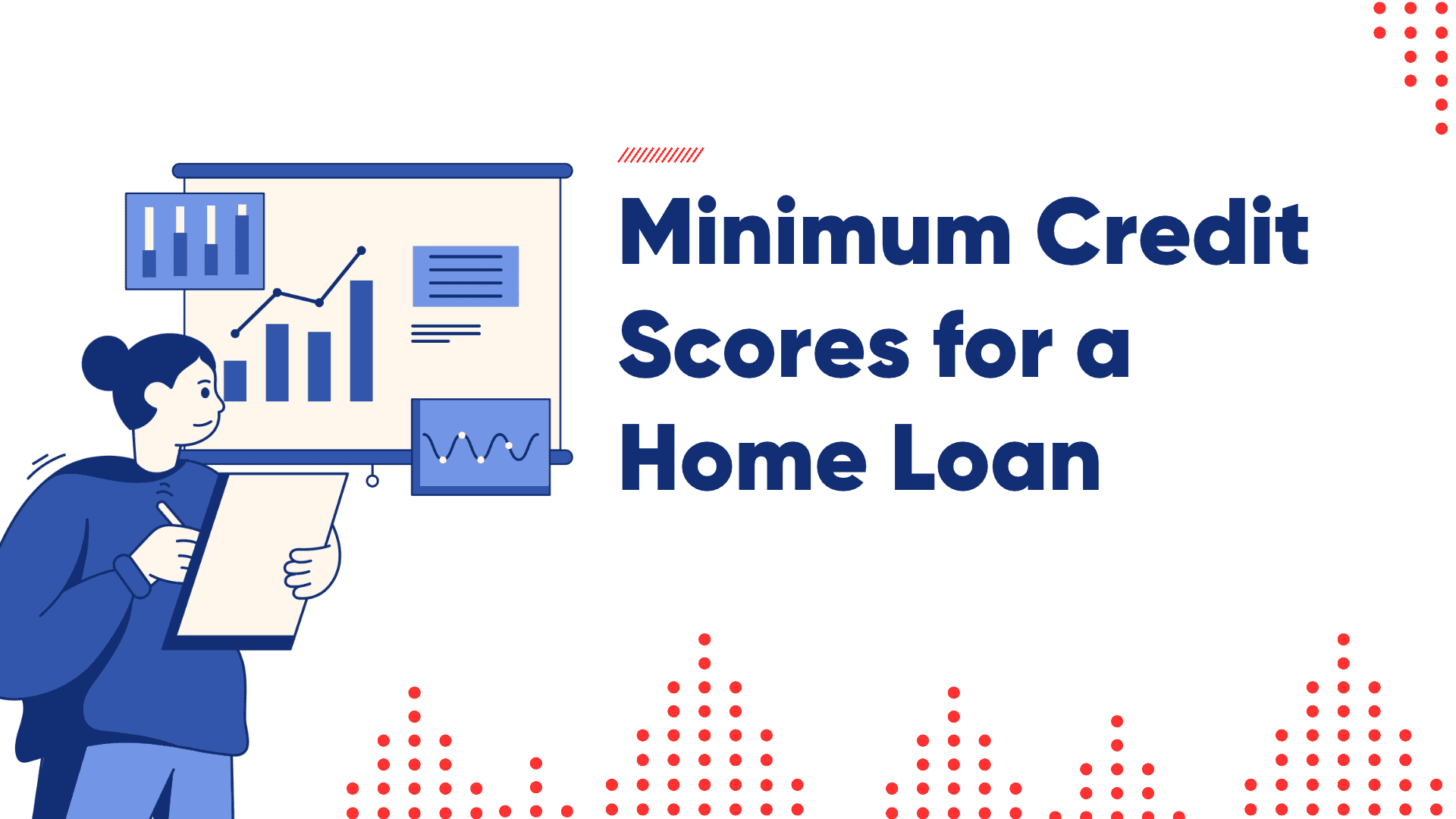 What Are The Minimum Credit Scores for Home Loan?