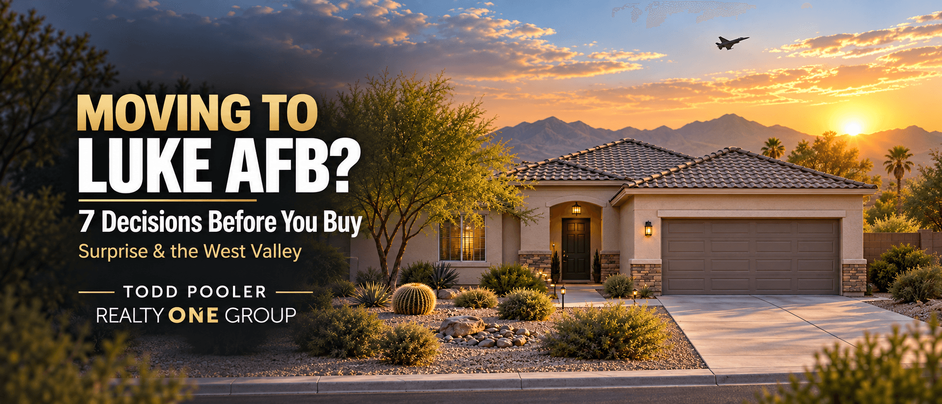 Moving to Luke AFB? 7 Decisions Before You Buy a Home