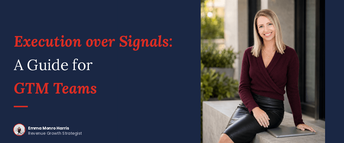 Execution over Signals: A Guide for GTM Teams
